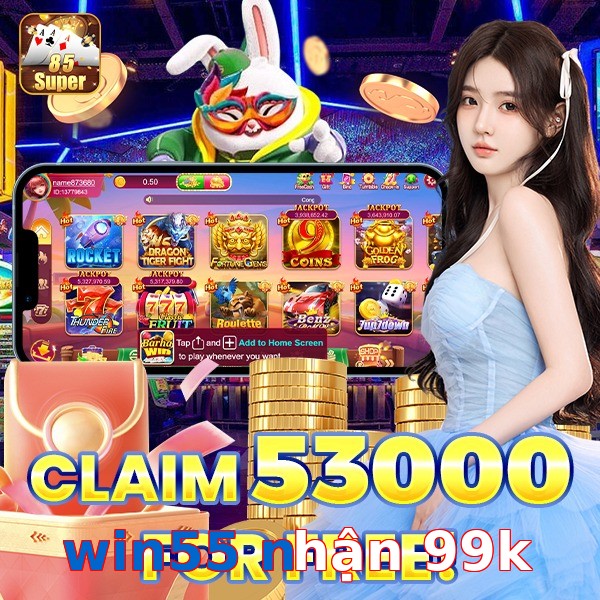 win55 nhận 99k