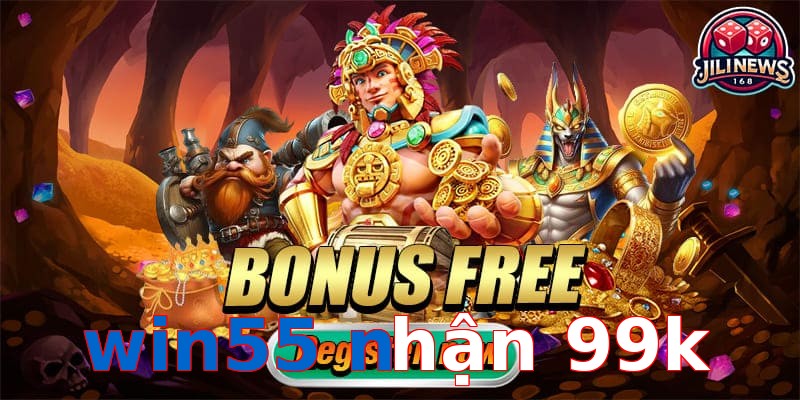 win55 nhận 99k