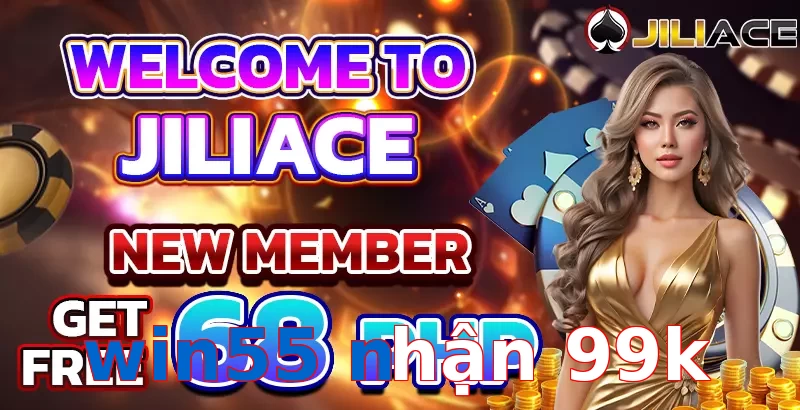 win55 nhận 99k