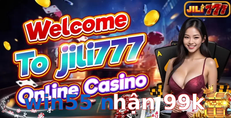 win55 nhận 99k