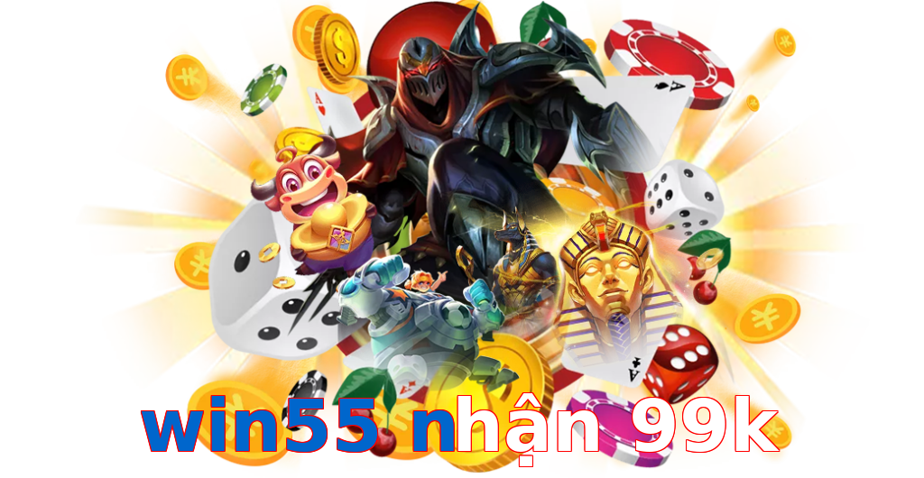 win55 nhận 99k