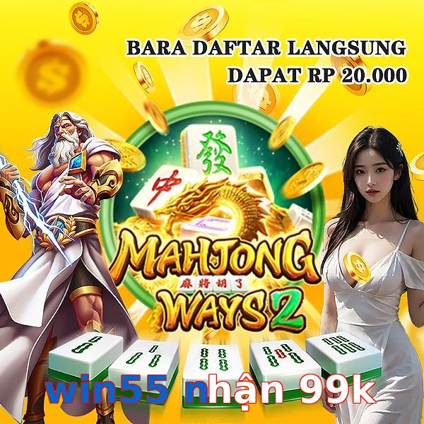 win55 nhận 99k