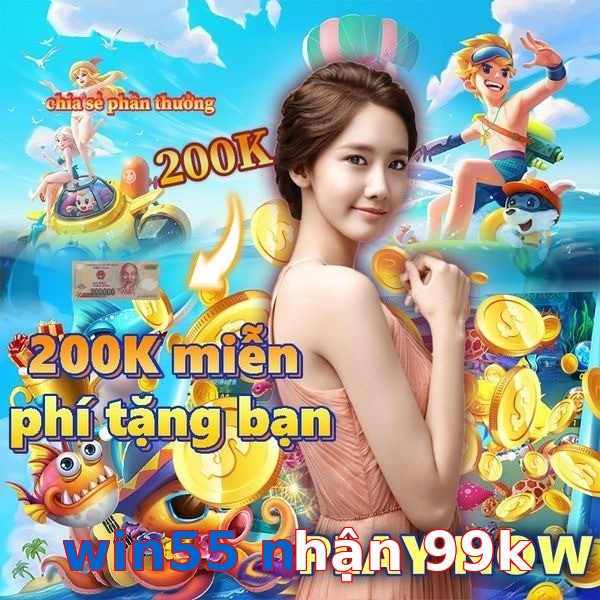 win55 nhận 99k
