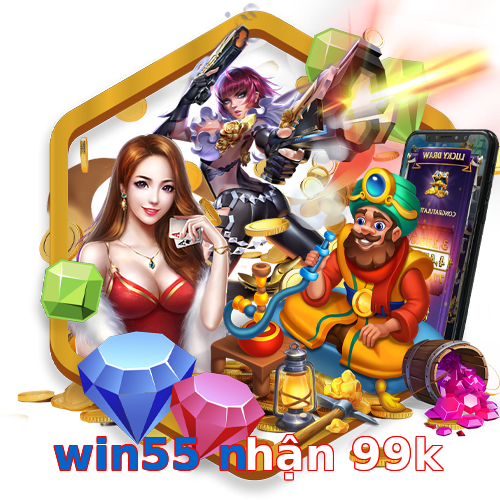 win55 nhận 99k