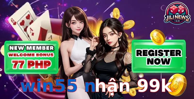 win55 nhận 99k
