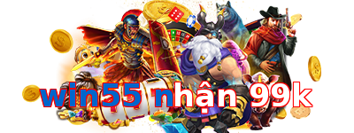 win55 nhận 99k