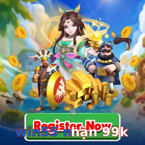 win55 nhận 99k