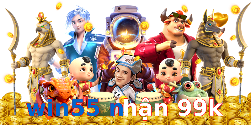 win55 nhận 99k