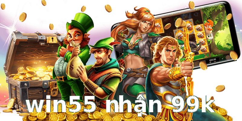 win55 nhận 99k