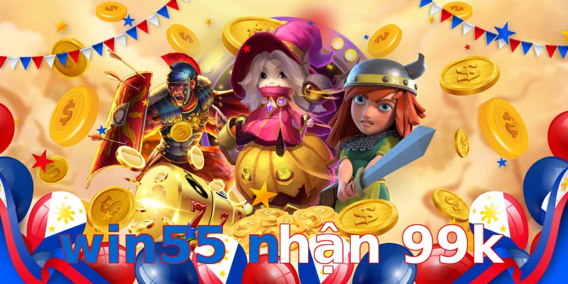win55 nhận 99k