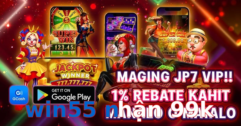 win55 nhận 99k