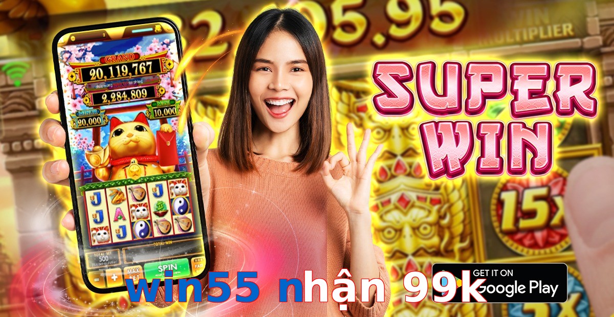 win55 nhận 99k