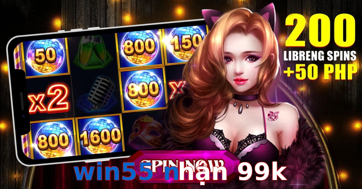 win55 nhận 99k