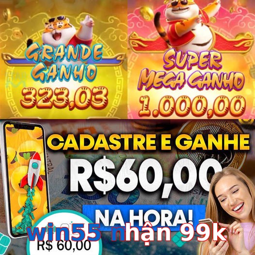 win55 nhận 99k