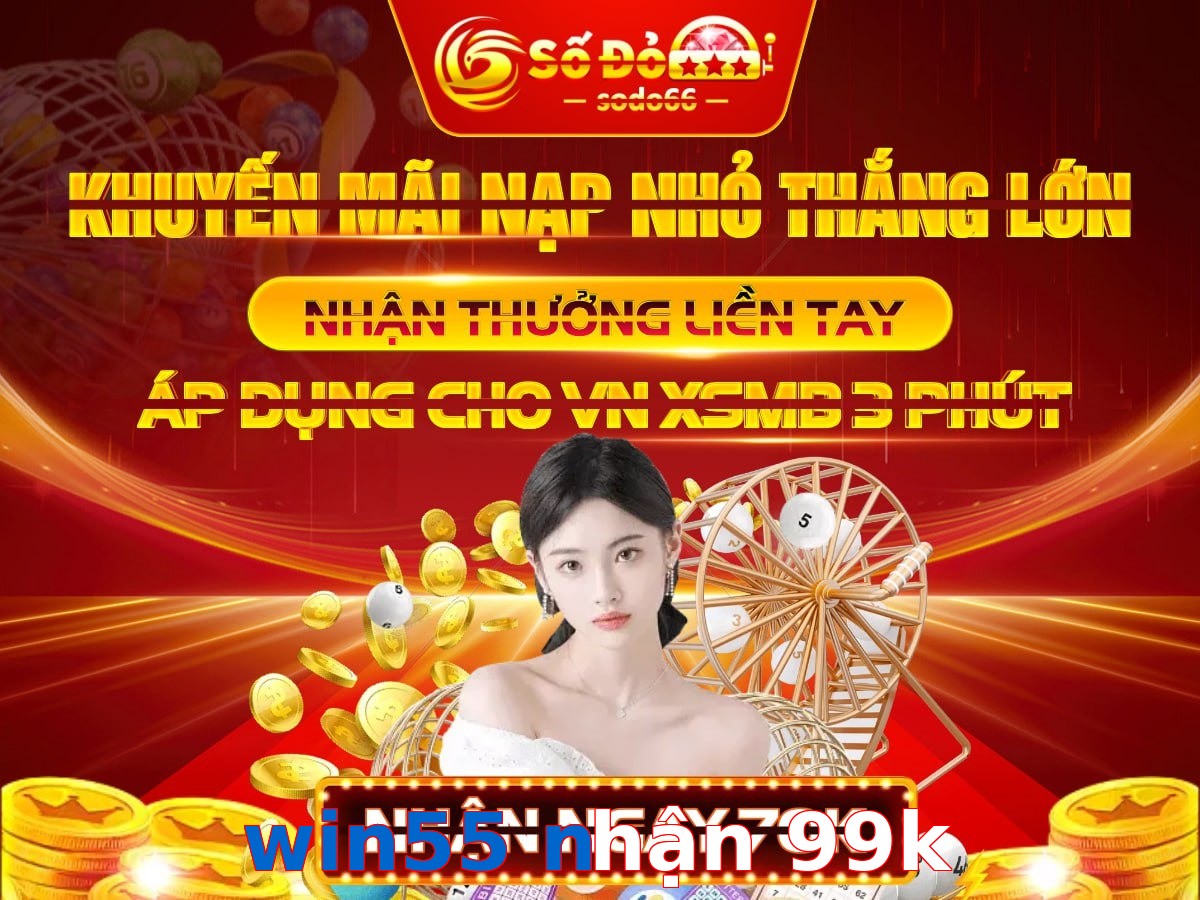 win55 nhận 99k