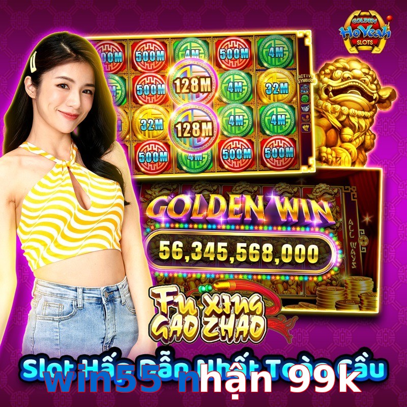 win55 nhận 99k