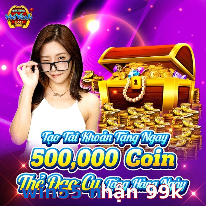 win55 nhận 99k