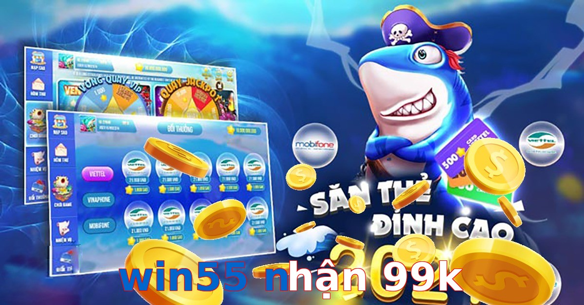 win55 nhận 99k