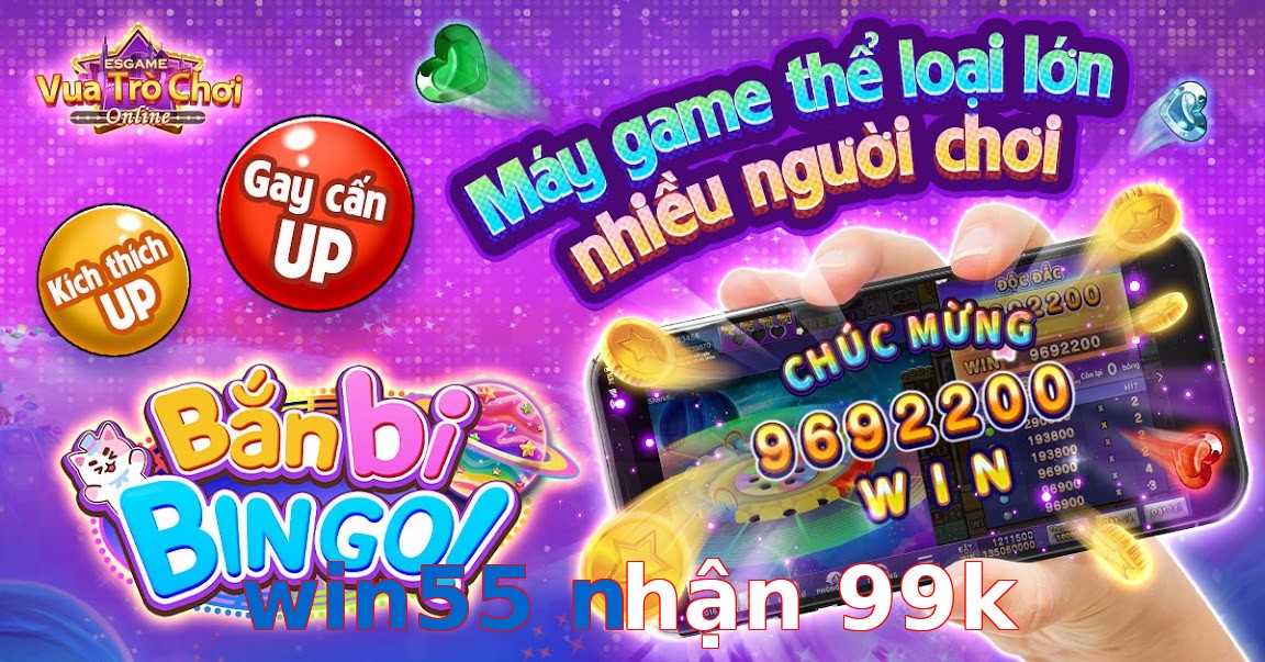 win55 nhận 99k