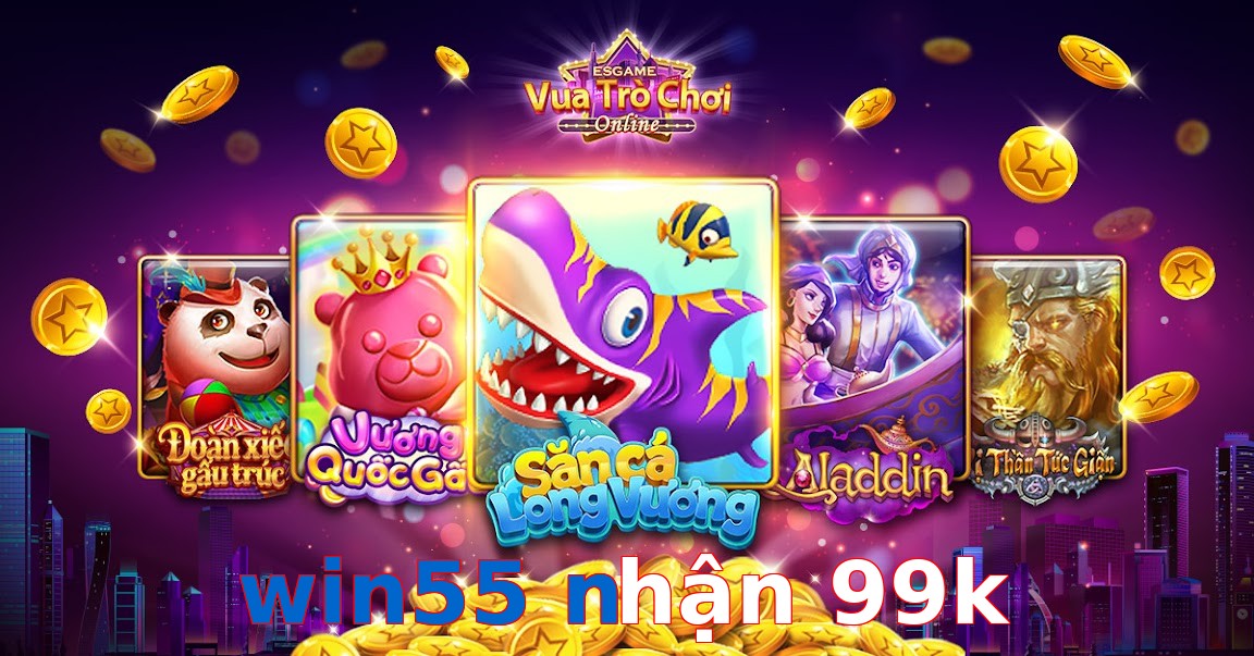 win55 nhận 99k