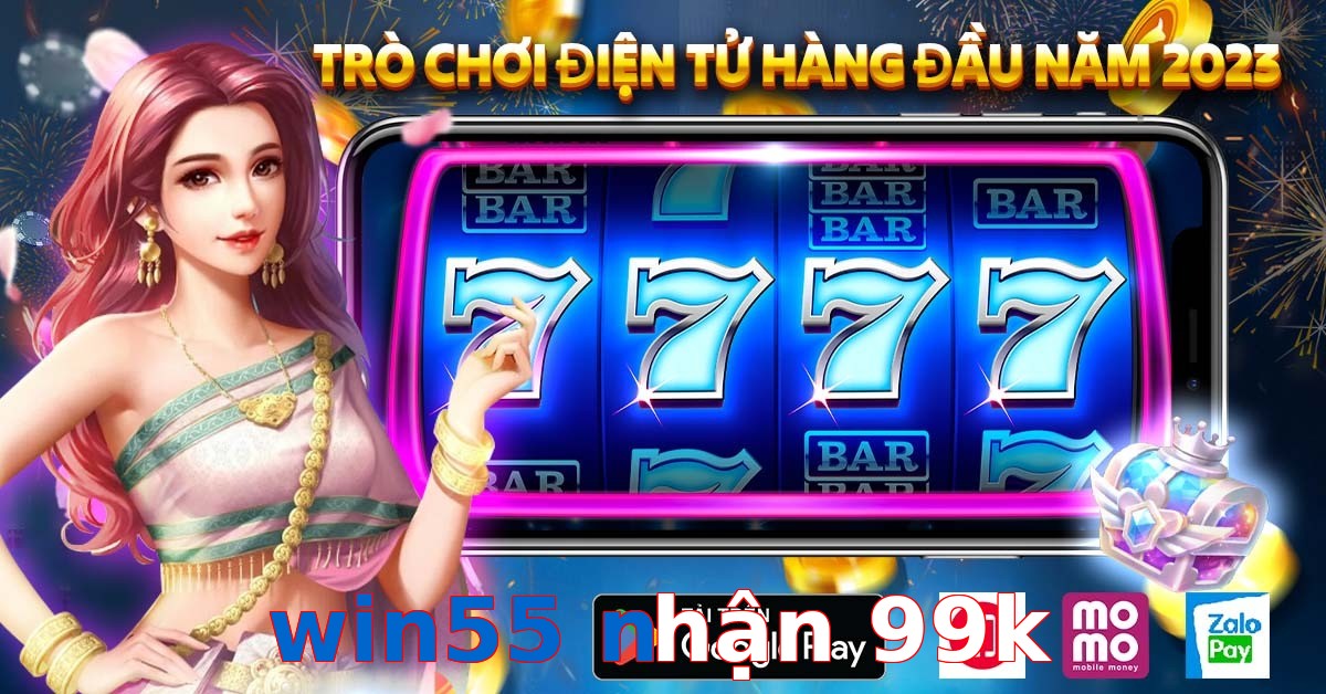 win55 nhận 99k