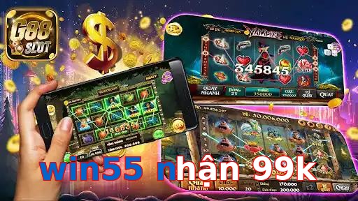 win55 nhận 99k
