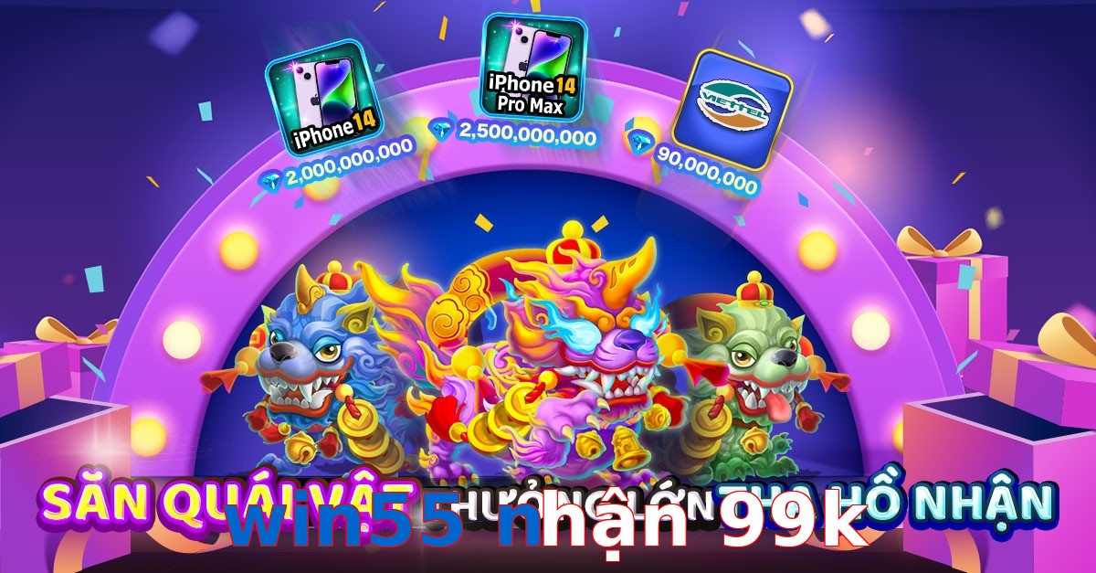 win55 nhận 99k