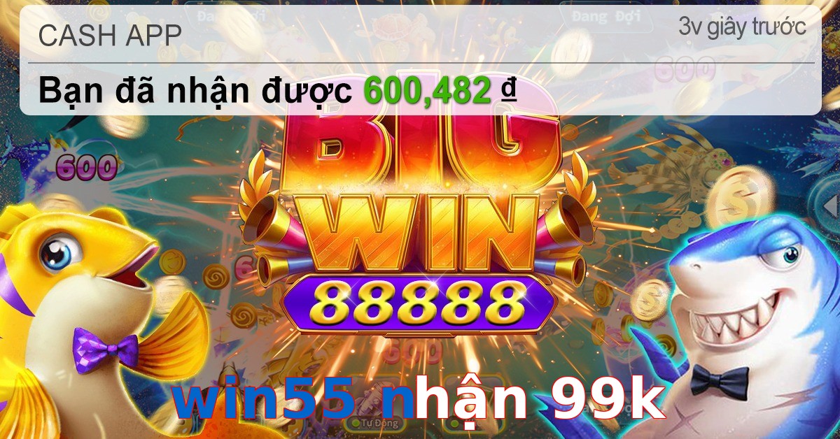 win55 nhận 99k