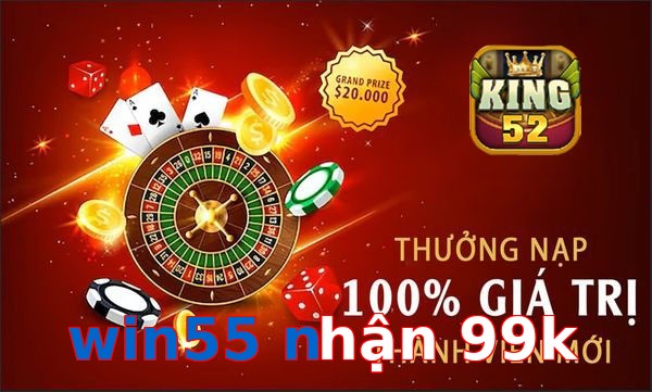 win55 nhận 99k