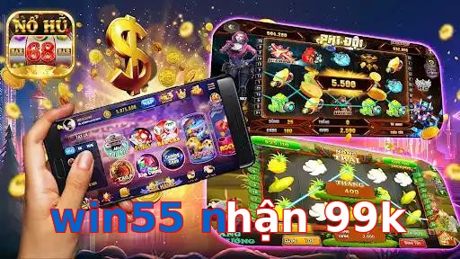 win55 nhận 99k
