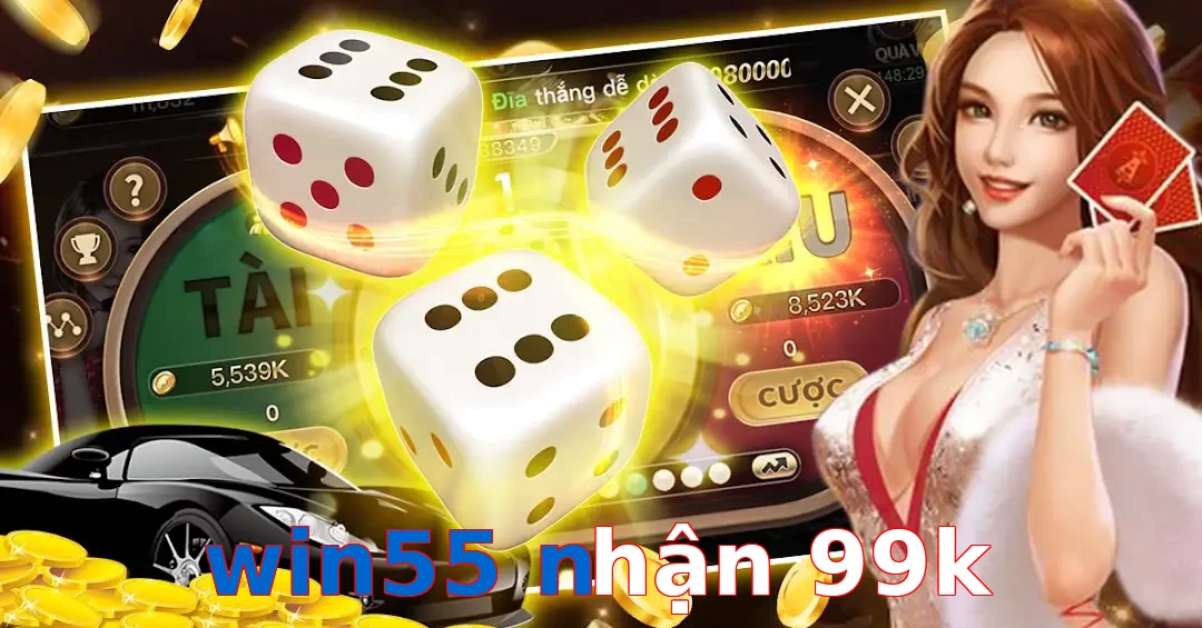 win55 nhận 99k