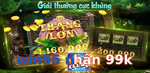 win55 nhận 99k