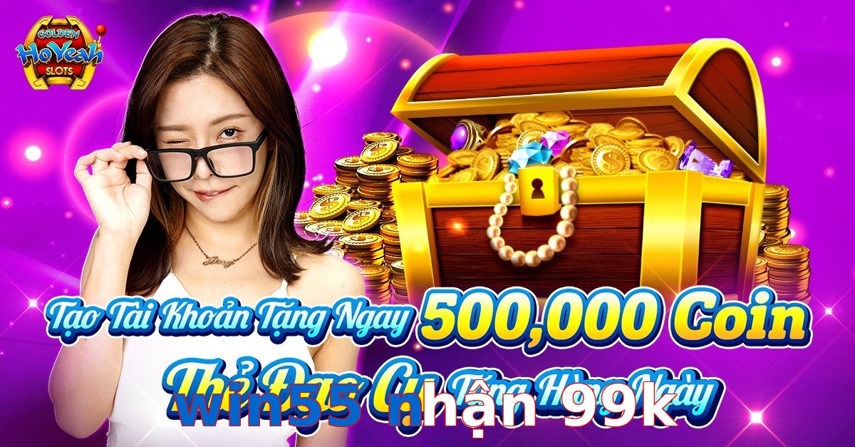 win55 nhận 99k