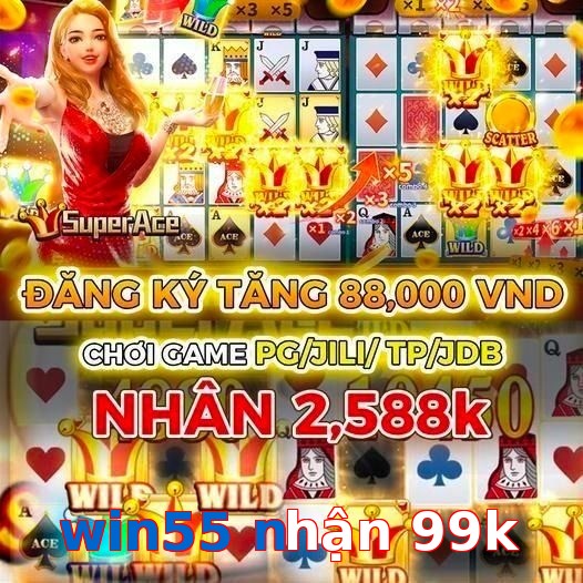 win55 nhận 99k