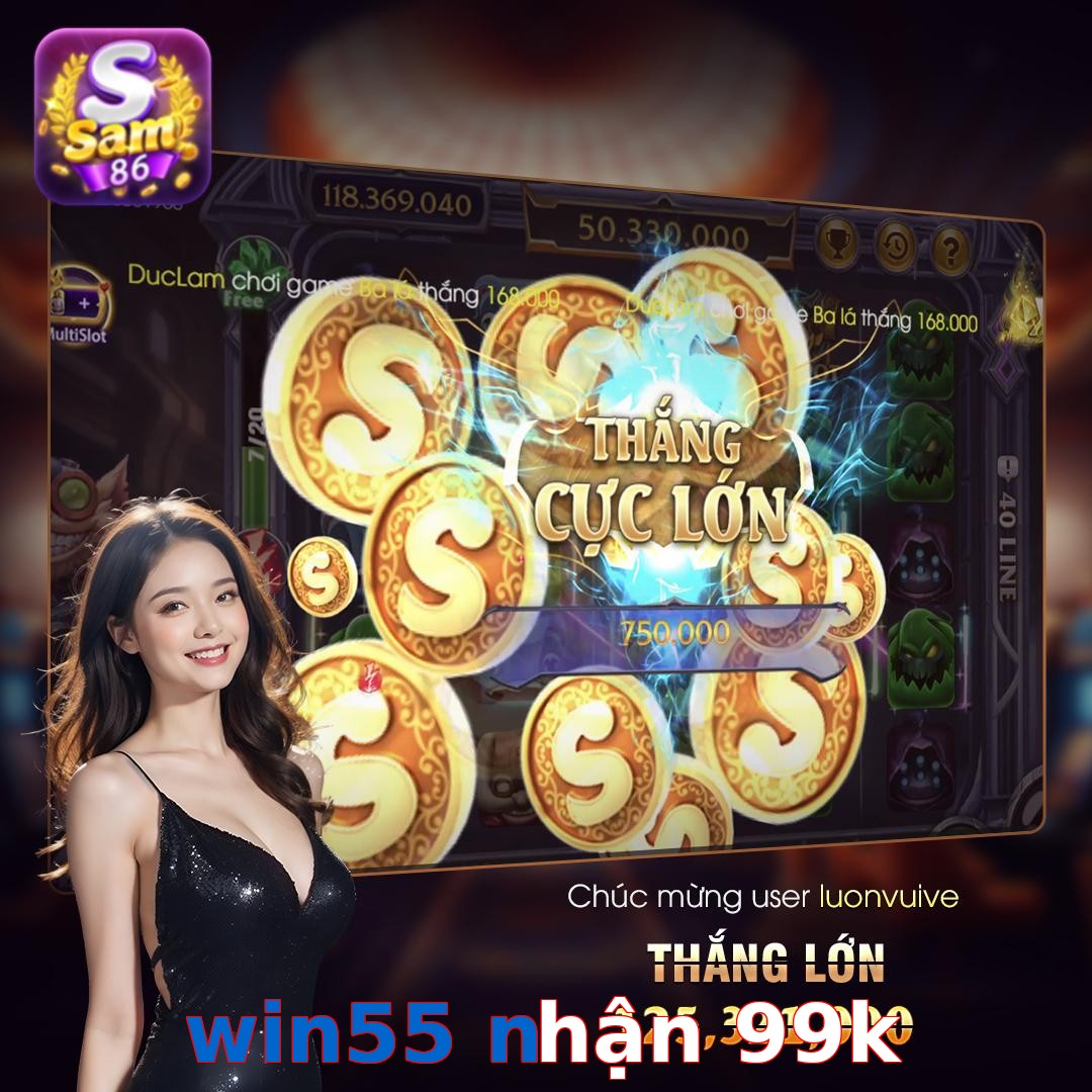 win55 nhận 99k
