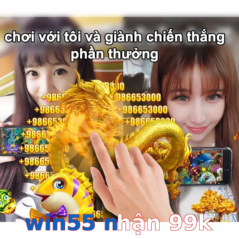 win55 nhận 99k